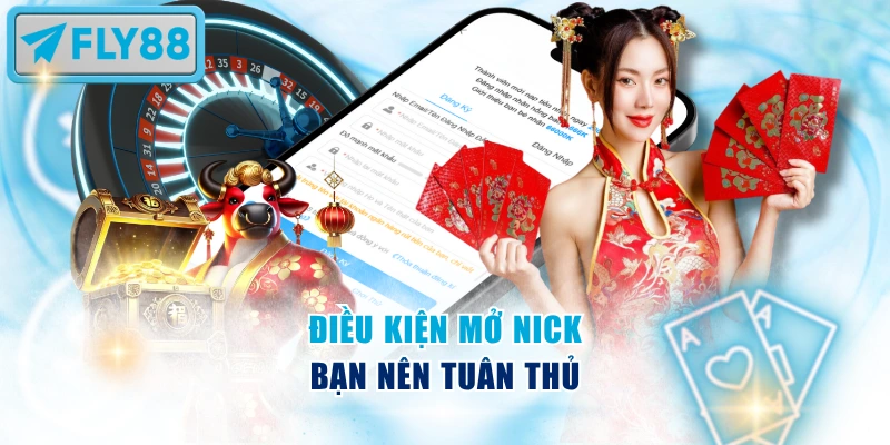 Điều kiện mở nick bạn nên tuân thủ
